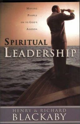 Cover of Spiritual Leadership - Moving People on to God's Agenda